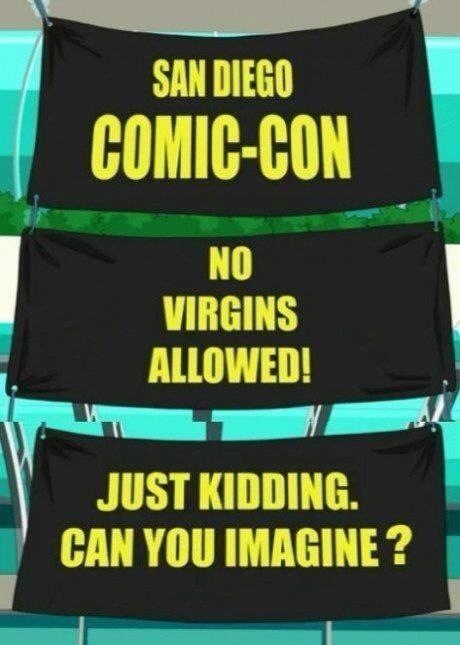 Comic con sign now virgins allowed 